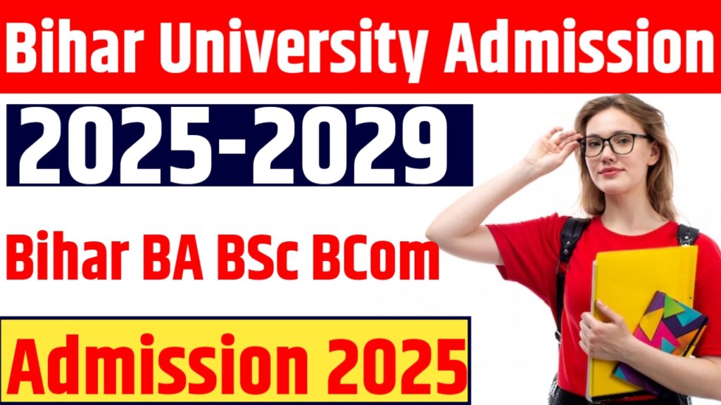 Bihar University Admission 2025-29 : Bihar BA BSc BCom Admission 2025